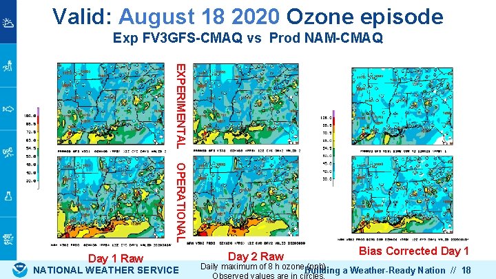 Valid: August 18 2020 Ozone episode Exp FV 3 GFS-CMAQ vs Prod NAM-CMAQ EXPERIMENTAL