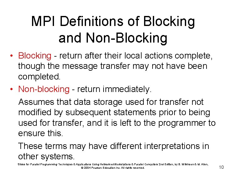 MPI Definitions of Blocking and Non-Blocking • Blocking - return after their local actions