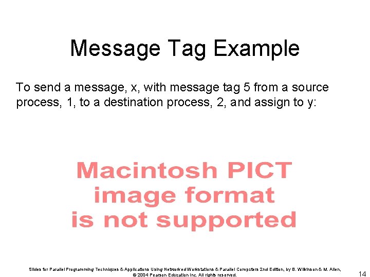 Message Tag Example To send a message, x, with message tag 5 from a