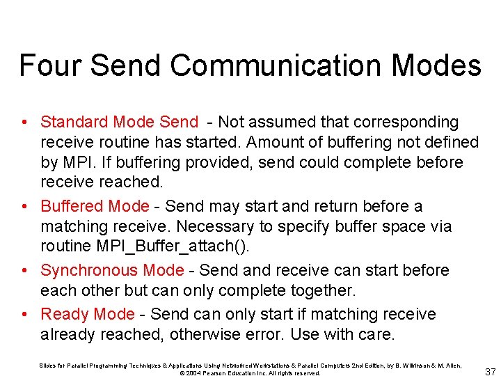 Four Send Communication Modes • Standard Mode Send - Not assumed that corresponding receive