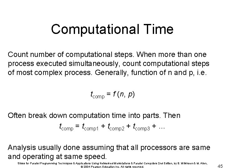 Computational Time Count number of computational steps. When more than one process executed simultaneously,