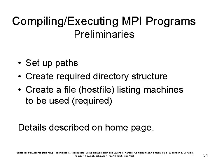 Compiling/Executing MPI Programs Preliminaries • Set up paths • Create required directory structure •