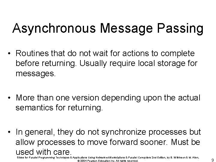 Asynchronous Message Passing • Routines that do not wait for actions to complete before