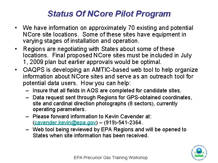 Status Of NCore Pilot Program • We have information on approximately 70 existing and