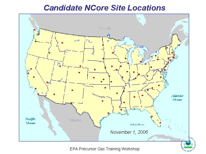 Candidate NCore Site Locations November 1, 2006 EPA Precursor Gas Training Workshop 