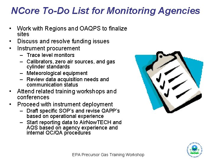 NCore To-Do List for Monitoring Agencies • Work with Regions and OAQPS to finalize