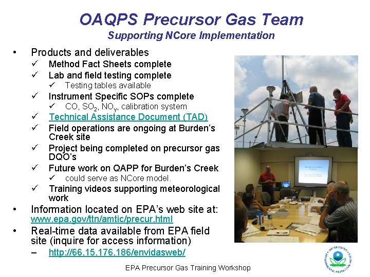 OAQPS Precursor Gas Team Supporting NCore Implementation • Products and deliverables ü ü Method