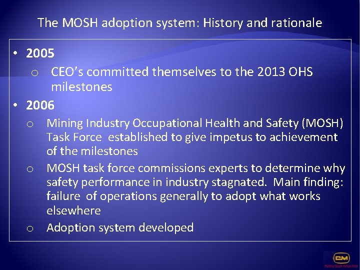 The MOSH adoption system: History and rationale • 2005 o CEO’s committed themselves to