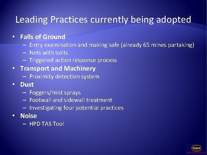 Leading Practices currently being adopted • Falls of Ground – Entry examination and making