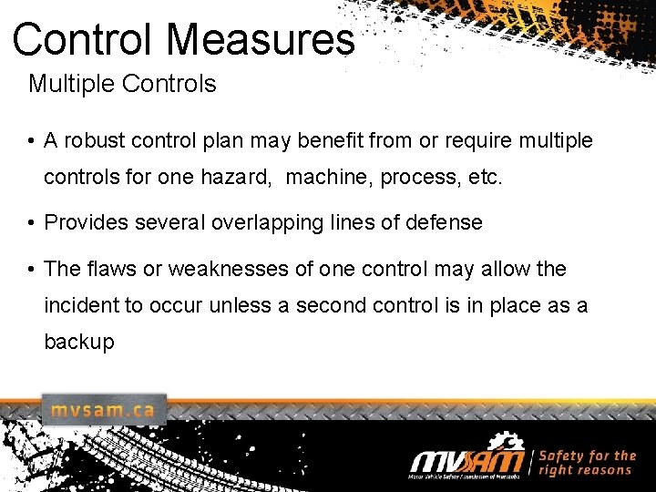 Control Measures Multiple Controls • A robust control plan may benefit from or require