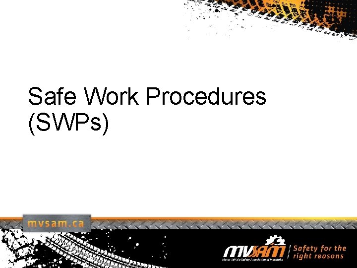 Safe Work Procedures (SWPs) 