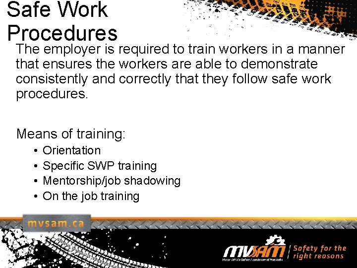 Safe Work Procedures The employer is required to train workers in a manner that