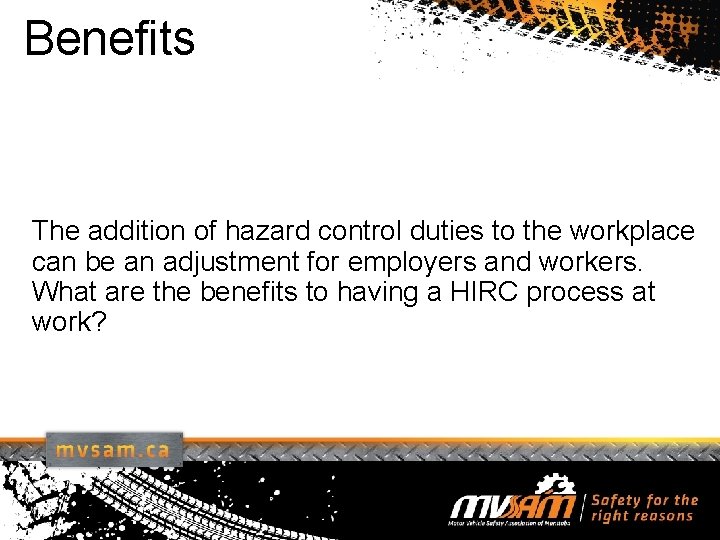 Benefits The addition of hazard control duties to the workplace can be an adjustment
