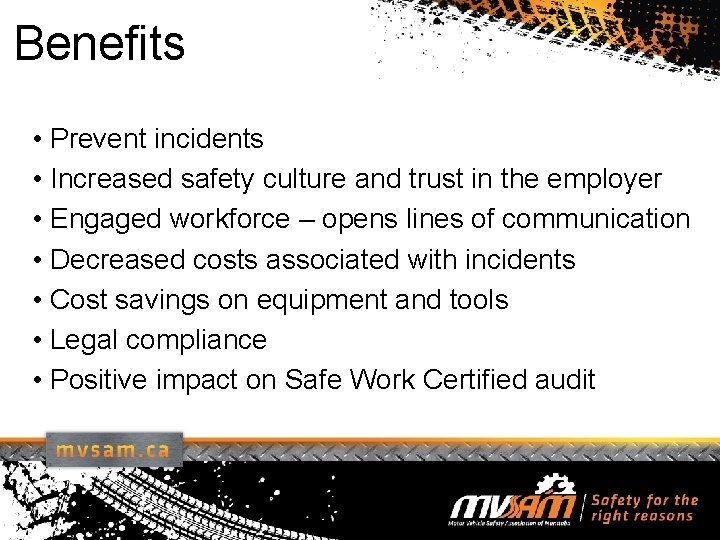 Benefits • Prevent incidents • Increased safety culture and trust in the employer •