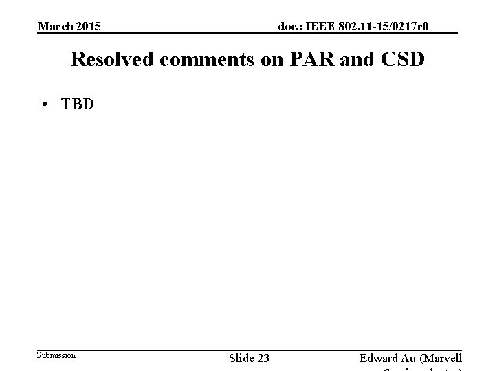 March 2015 doc. : IEEE 802. 11 -15/0217 r 0 Resolved comments on PAR