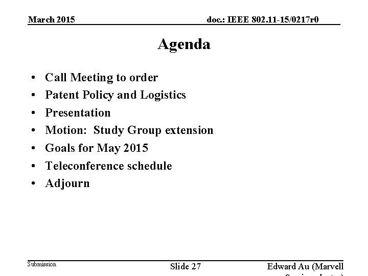 March 2015 doc. : IEEE 802. 11 -15/0217 r 0 Agenda • • Call