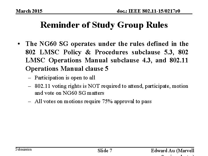 March 2015 doc. : IEEE 802. 11 -15/0217 r 0 Reminder of Study Group