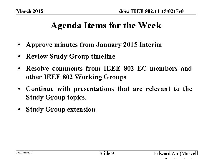 March 2015 doc. : IEEE 802. 11 -15/0217 r 0 Agenda Items for the