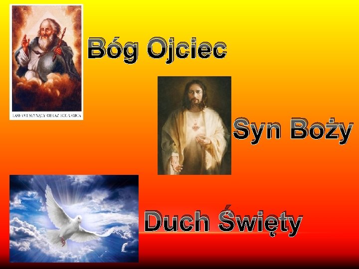 Bóg Ojciec Syn Boży Duch Święty 