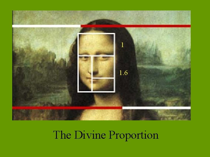 1 1. 6 The Divine Proportion 
