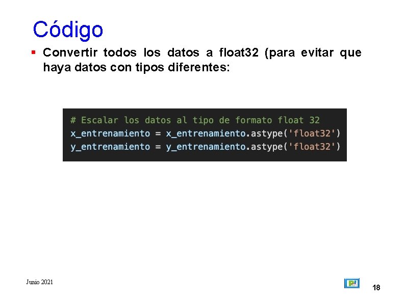 Código Convertir todos los datos a float 32 (para evitar que haya datos con
