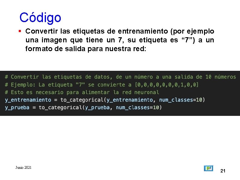 Código Convertir las etiquetas de entrenamiento (por ejemplo una imagen que tiene un 7,