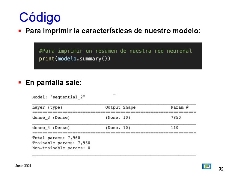 Código Para imprimir la características de nuestro modelo: En pantalla sale: Junio 2021 32