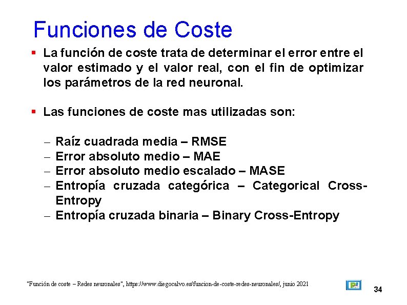 Funciones de Coste La función de coste trata de determinar el error entre el