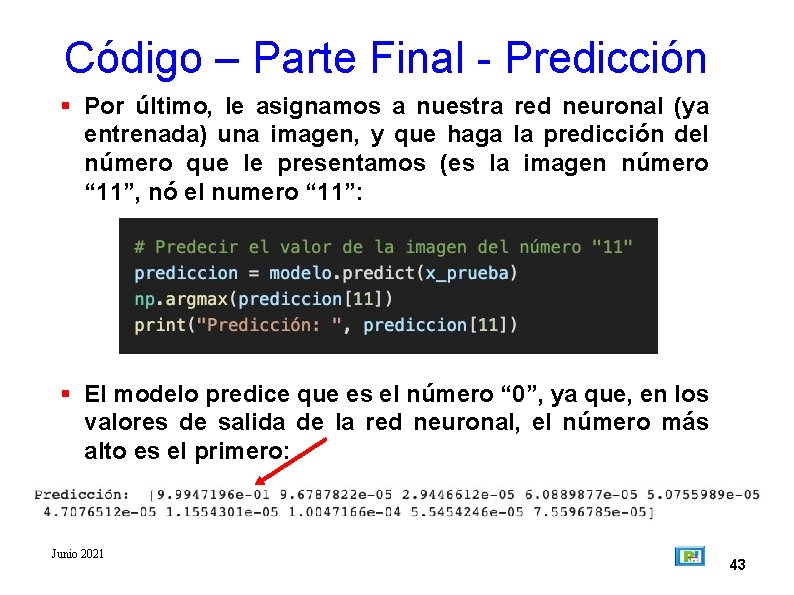 Código – Parte Final - Predicción Por último, le asignamos a nuestra red neuronal