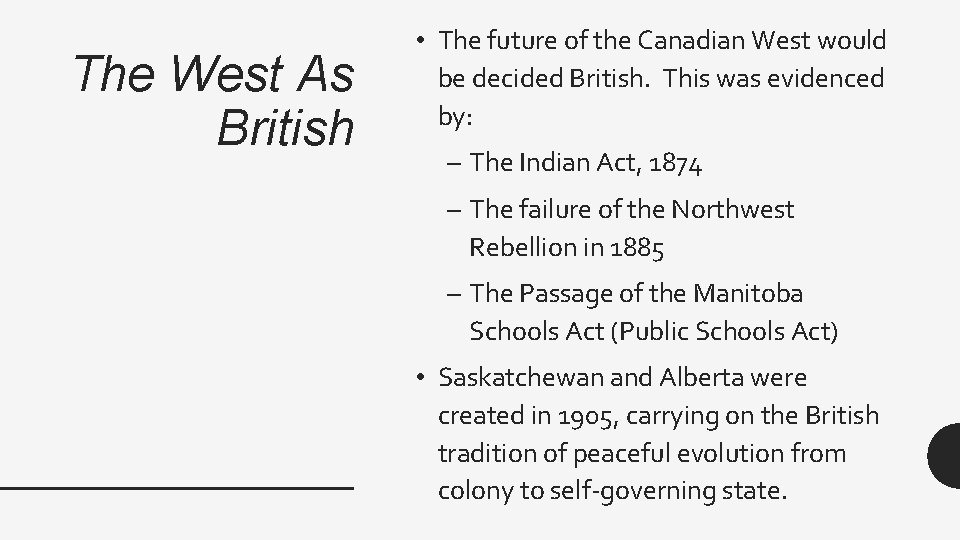 The West As British • The future of the Canadian West would be decided