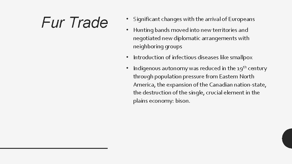 Fur Trade • Significant changes with the arrival of Europeans • Hunting bands moved