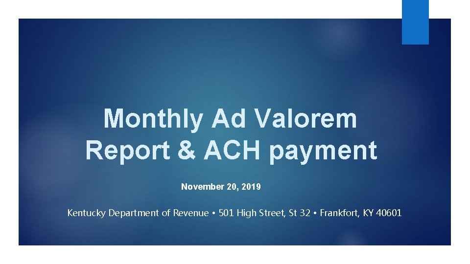 Monthly Ad Valorem Report & ACH payment November 20, 2019 Kentucky Department of Revenue