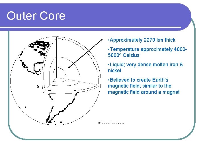 Outer Core • Approximately 2270 km thick • Temperature approximately 40005000º Celsius • Liquid;