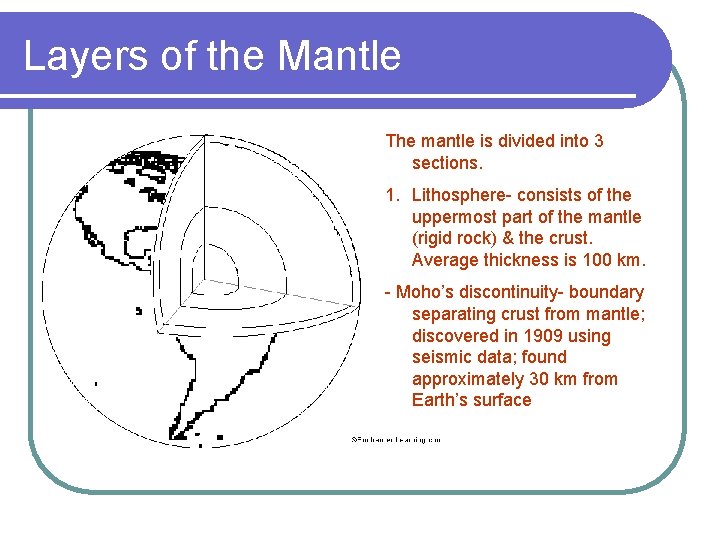 Layers of the Mantle The mantle is divided into 3 sections. 1. Lithosphere- consists