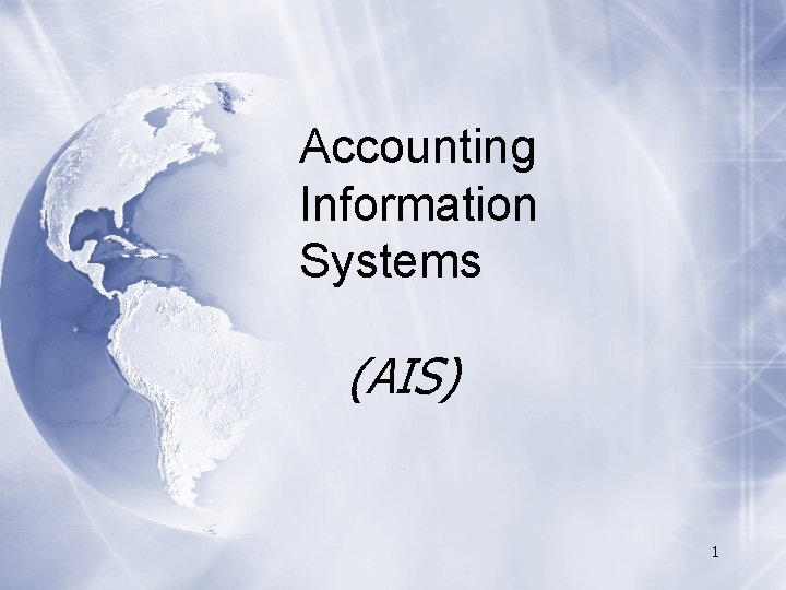 Accounting Information Systems (AIS) 1 