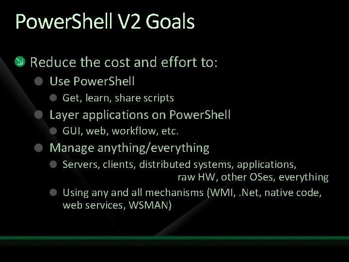 Power. Shell V 2 Goals Reduce the cost and effort to: Use Power. Shell