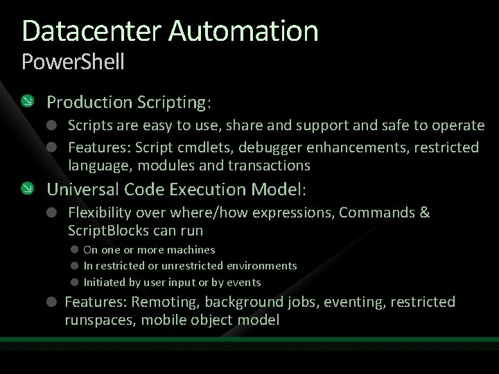 Datacenter Automation Power. Shell Production Scripting: Scripts are easy to use, share and support