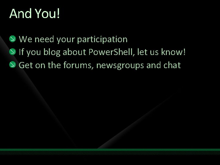 And You! We need your participation If you blog about Power. Shell, let us