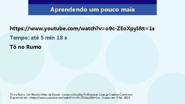 Aprendendo um pouco mais https: //www. youtube. com/watch? v=o 9 c-ZEo. Xpy. I&t=1 s