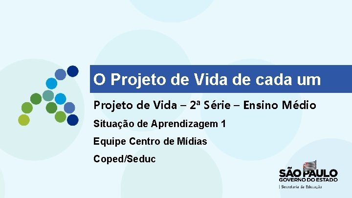 O Projeto de Vida de cada um Projeto de Vida – 2ª Série –