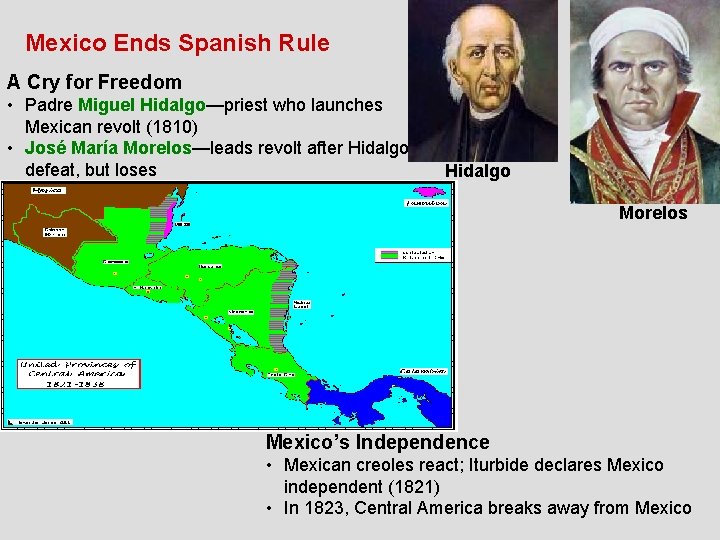 Mexico Ends Spanish Rule A Cry for Freedom • Padre Miguel Hidalgo—priest who launches