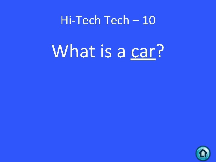 Hi-Tech – 10 What is a car? 
