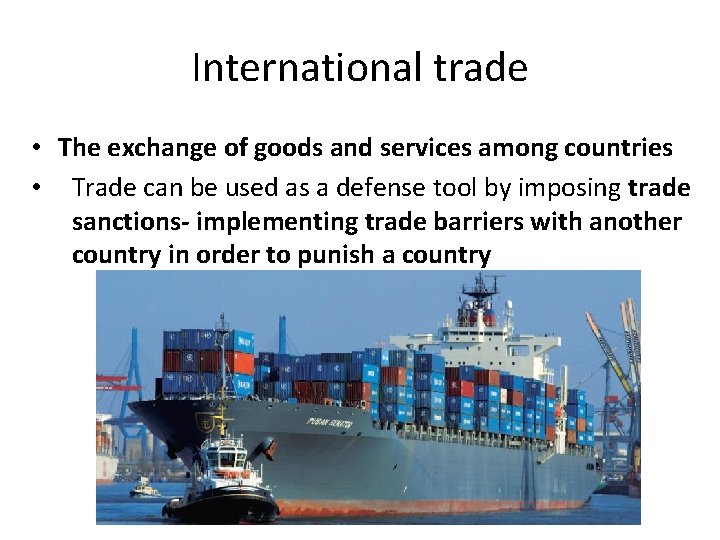 International trade • The exchange of goods and services among countries • Trade can International trade • The exchange of goods and services among countries • Trade can