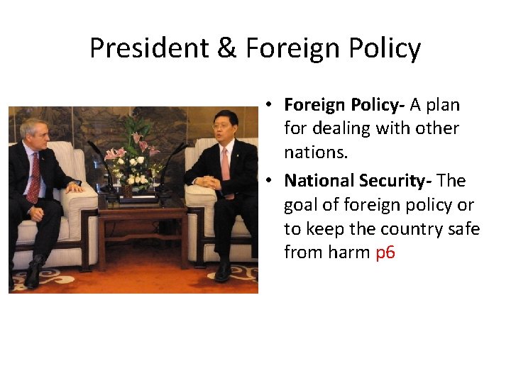 President & Foreign Policy • Foreign Policy- A plan for dealing with other nations.