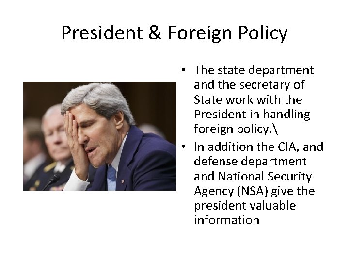 President & Foreign Policy • The state department and the secretary of State work