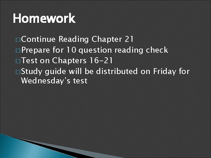 Homework � Continue Reading Chapter 21 � Prepare for 10 question reading check �