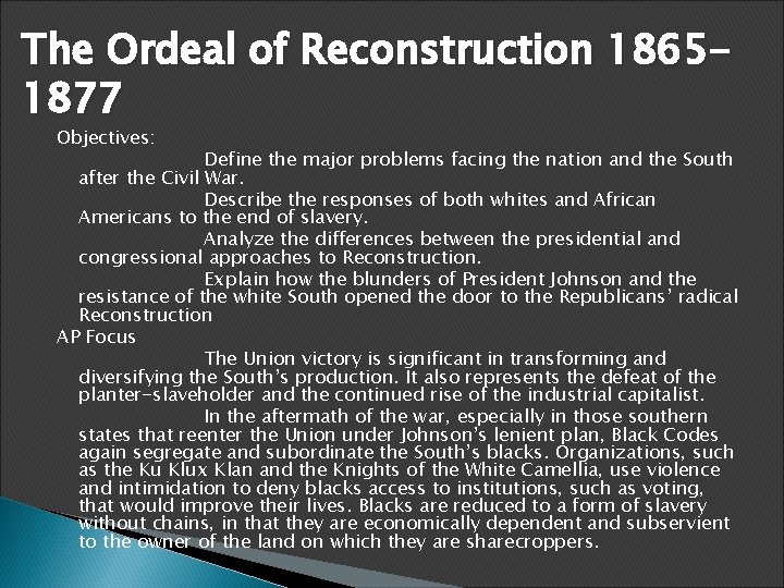 The Ordeal of Reconstruction 18651877 Objectives: Define the major problems facing the nation and