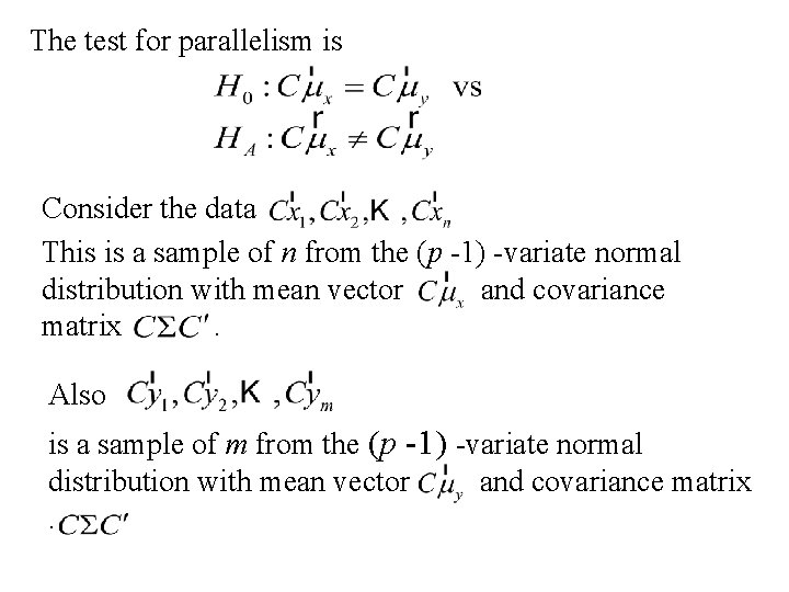 The test for parallelism is Consider the data This is a sample of n The test for parallelism is Consider the data This is a sample of n