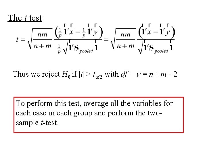 The t test Thus we reject H 0 if |t| > ta/2 with df The t test Thus we reject H 0 if |t| > ta/2 with df