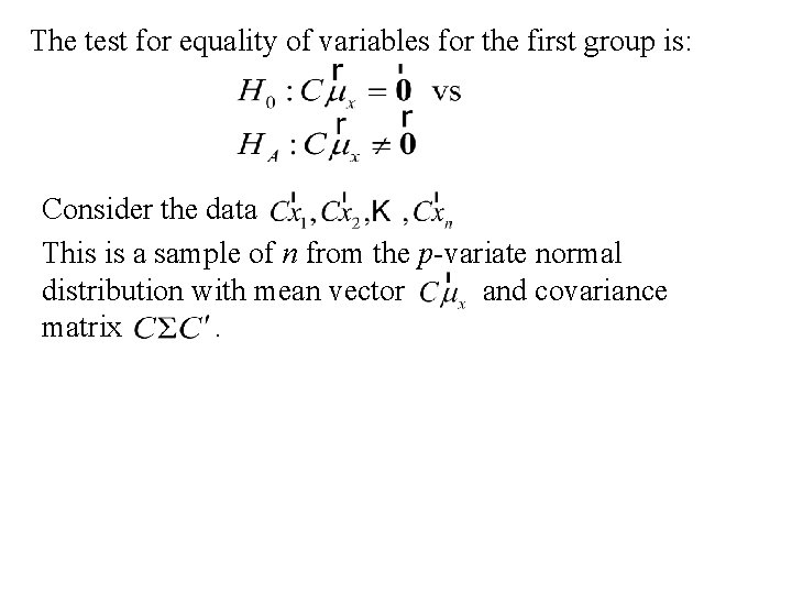 The test for equality of variables for the first group is: Consider the data The test for equality of variables for the first group is: Consider the data
